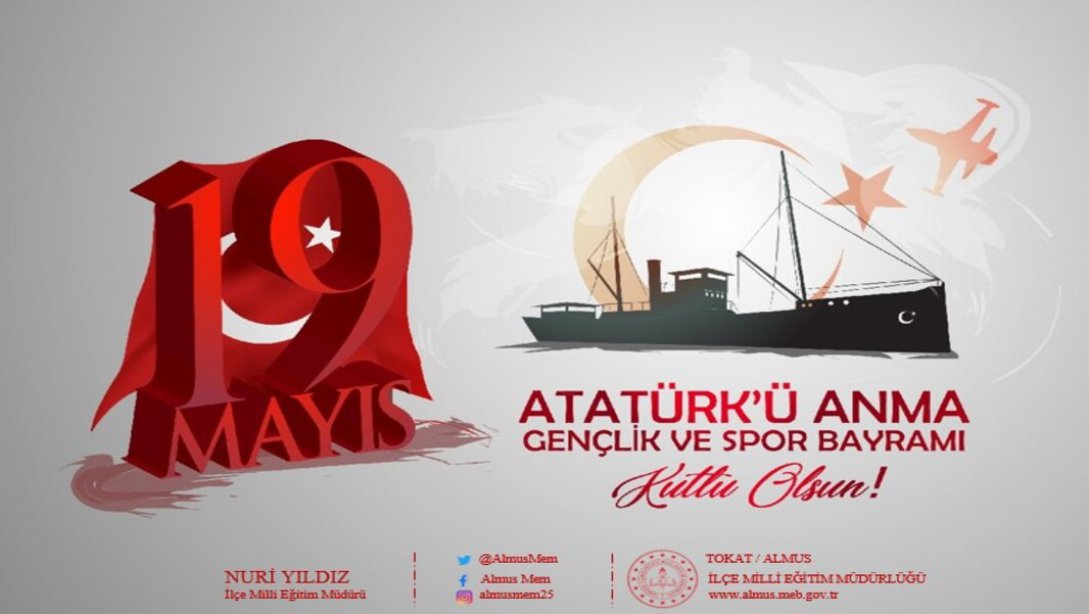 İlçe Milli Eğitim Müdürü Sayın Nuri YILDIZ' ın '19 Mayıs Atatürk' ü Anma Gençlik ve Spor Bayramı' Mesajı;
